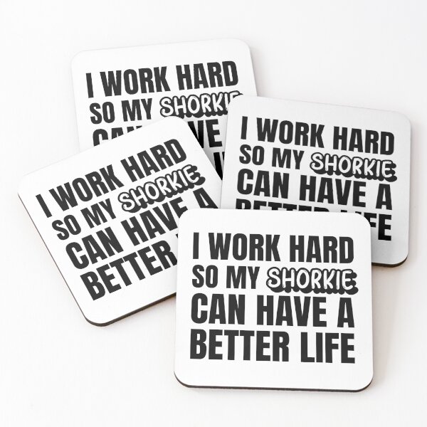 Item preview, I Work Hard So My Shorkie Can Have a Better Life designed and sold by Nuno Brito.