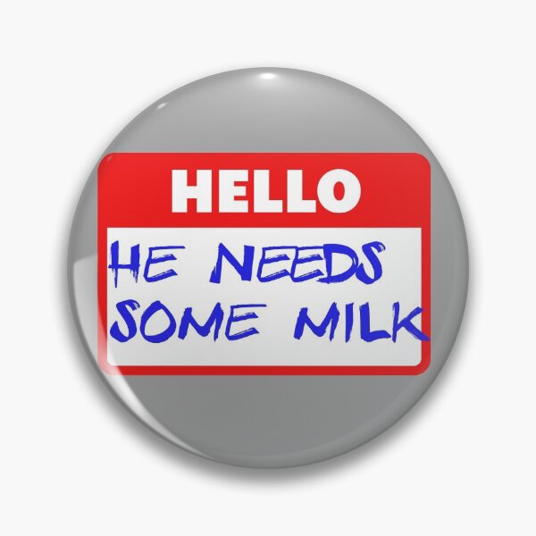 Item preview, He needs some milk designed and sold by itwasallmydream.