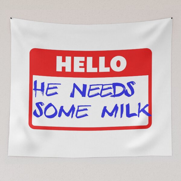 Item preview, He needs some milk designed and sold by itwasallmydream.
