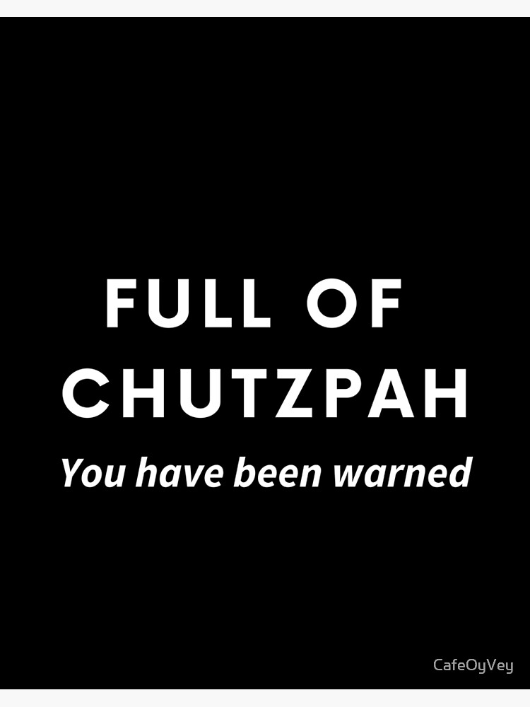 Chutzpah - Yiddish | Art Print