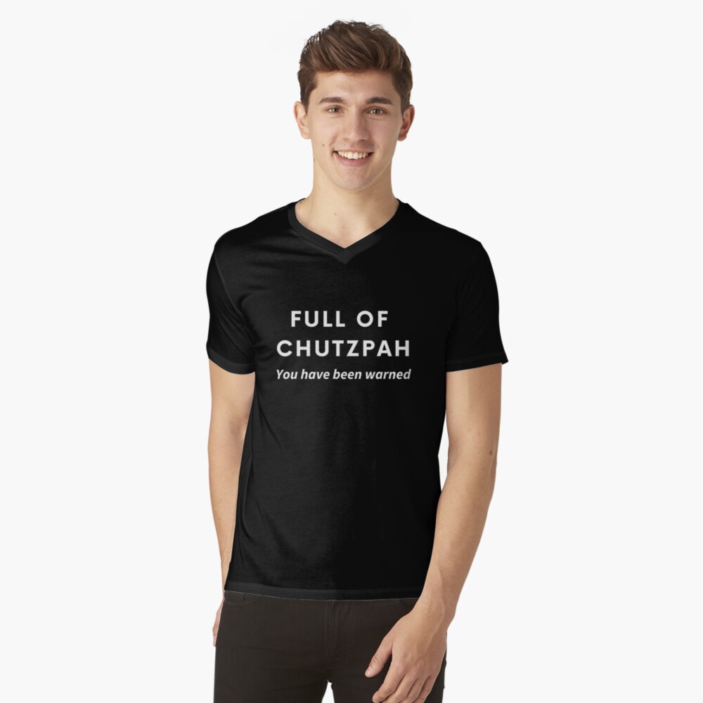 Full of Chutzpah - You Have Been Warned - Funny Jewish Essential T-Shirt  for Sale by CafeOyVey