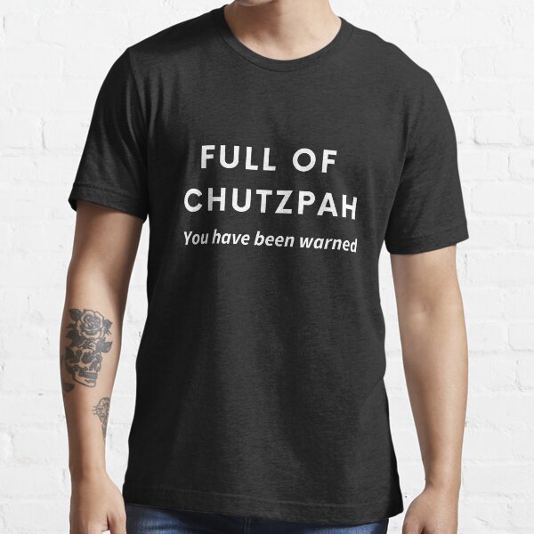  Chutzpah T-Shirt - funny jewish or yiddish gift