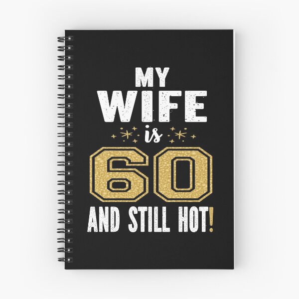 Item preview, My Wife Is 60 And Still Hot 60th Birthday Gift For Her print designed and sold by Grabitees.
