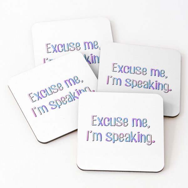 Item preview, Excuse Me, I'm Speaking designed and sold by CoyoteRain.