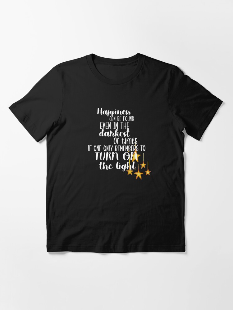 Happiness can be found Quote Essential T Shirt for Sale by creative boo Redbubble