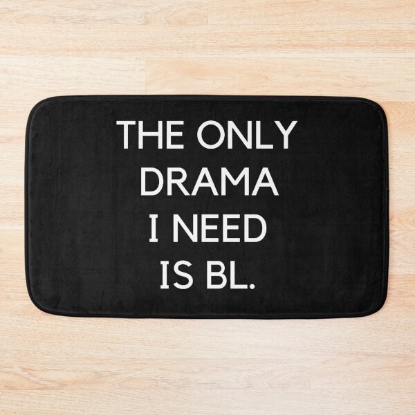 Item preview, The Only Drama I Need Is BL designed and sold by pattykim.