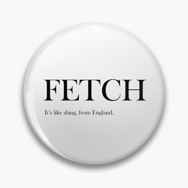 Item preview, FETCH- Mean Girls Quote designed and sold by Popsieprints.