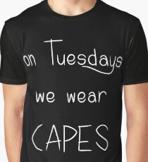 on Tuesdays we wear CAPES - white text on black text on transparent Graphic T-Shirt