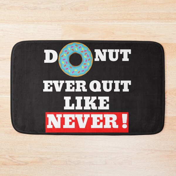 Item preview, Donut ever quit like never! designed and sold by UnboundFull.