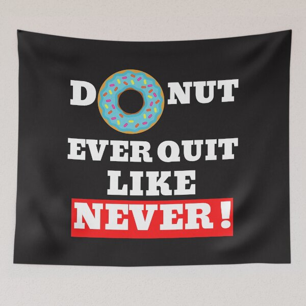 Item preview, Donut ever quit like never! designed and sold by UnboundFull.