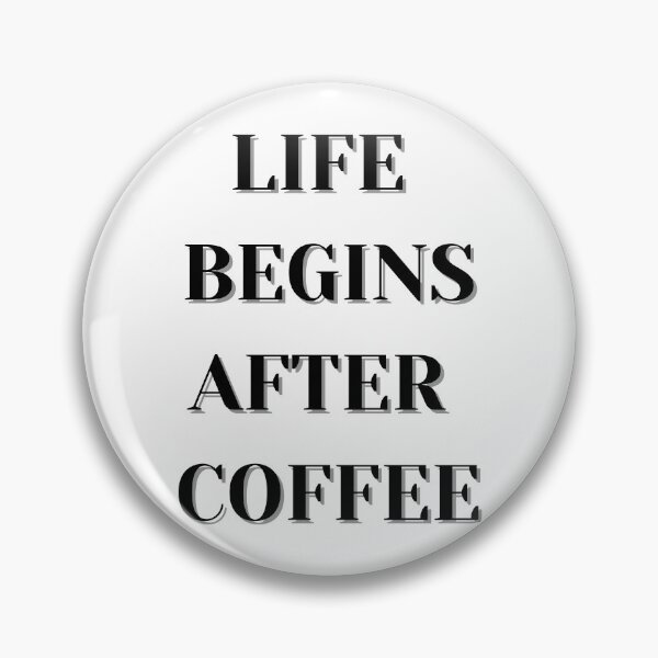 Item preview, Life begins after coffee designed and sold by AnthonyVdV.