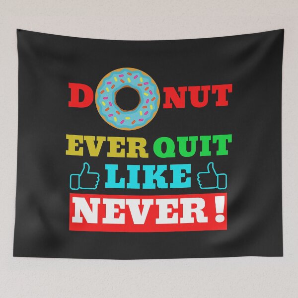 Item preview, donut ever quit like never! designed and sold by UnboundFull.