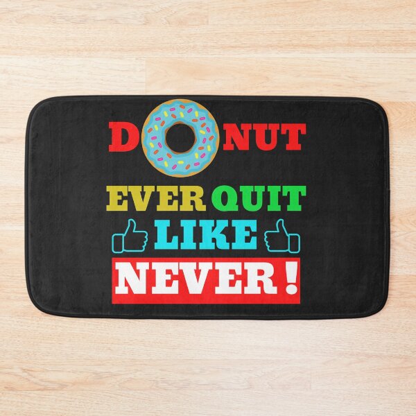 Item preview, donut ever quit like never! designed and sold by UnboundFull.