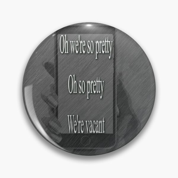 Item preview, We are all becoming pretty vacant! designed and sold by PicsByTony.