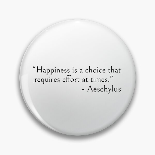 Item preview, “Happiness is choice - Aeschylus quote designed and sold by ds-4.