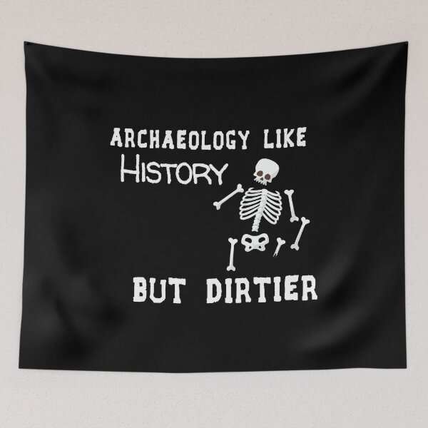Item preview, Archaeology Like History But Dirtier designed and sold by Life Shop.