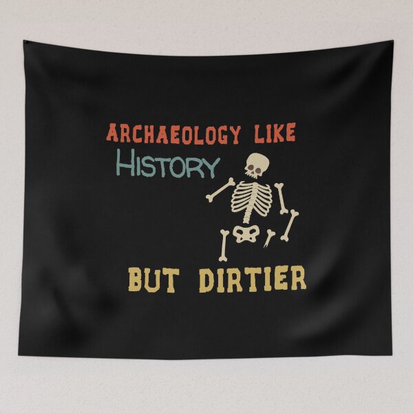Item preview, Archaeology Like History But Dirtier designed and sold by Life Shop.