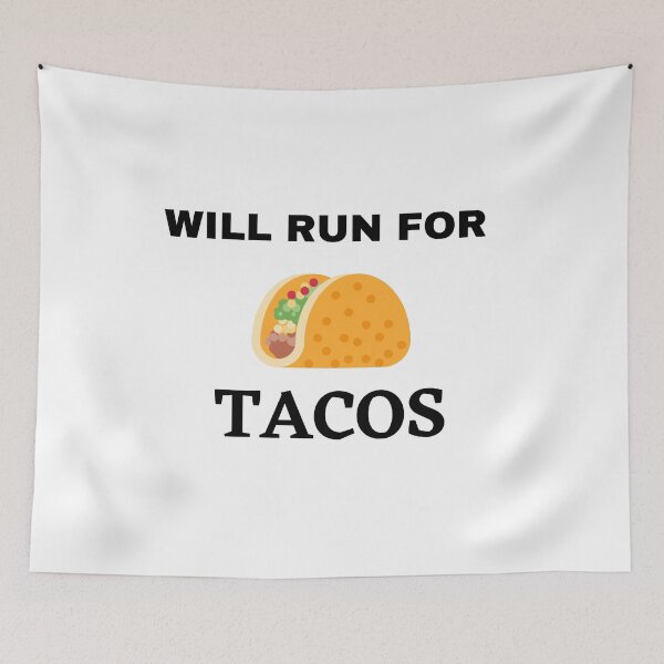 Item preview, Will Run For Tacos designed and sold by The Full Cart.