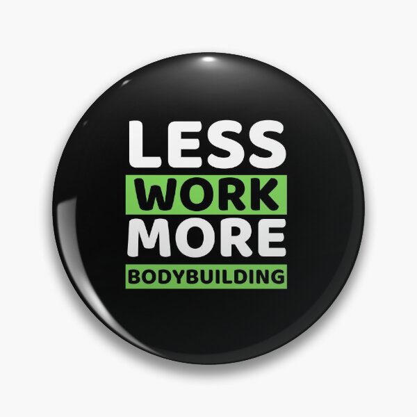 Item preview, Less Work More Bodybuilding designed and sold by bifkee19.