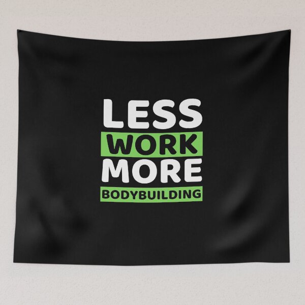 Item preview, Less Work More Bodybuilding designed and sold by bifkee19.
