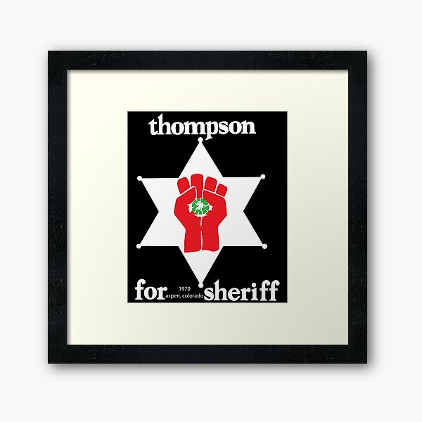 Hunter S Thompson For Sheriff Framed Art Print