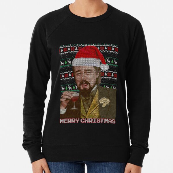 leonardo dicaprio django laughing - ugly christmas sweater funny Tee Tshirt christmas T-Shirt Lightweight Sweatshirt