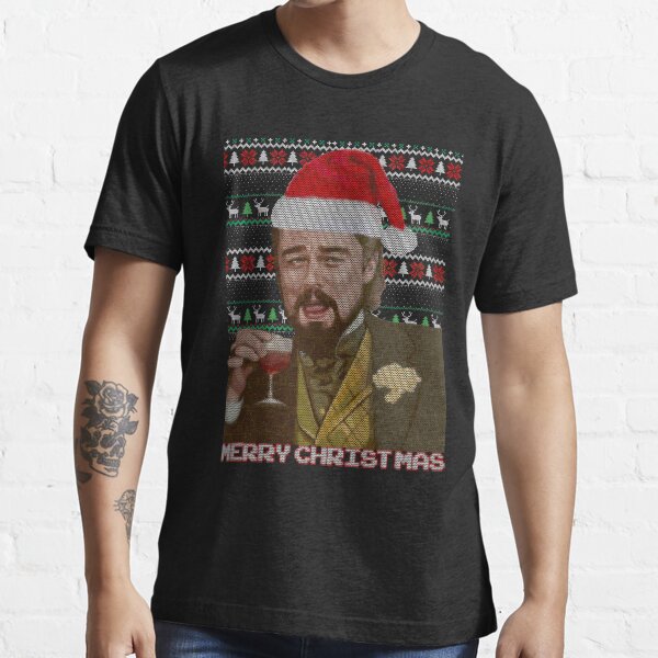 leonardo dicaprio django laughing - ugly christmas sweater funny Tee Tshirt christmas T-Shirt Essential T-Shirt