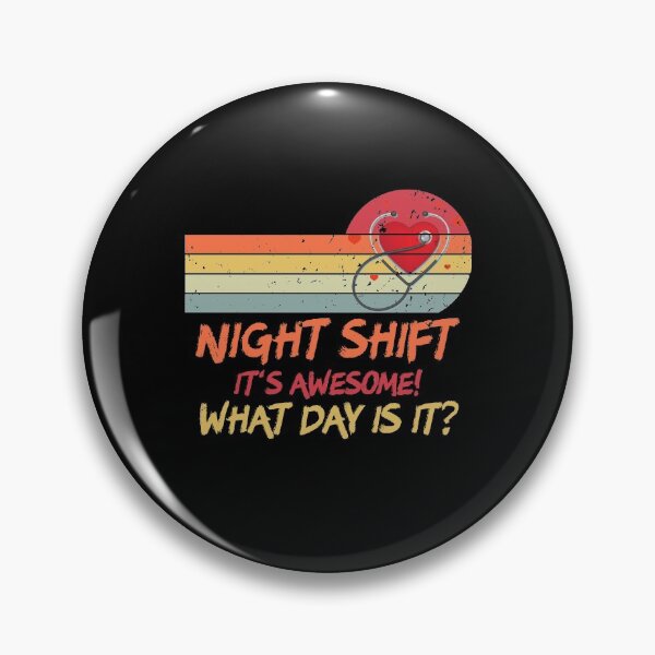 Item preview, Night Shift It is Awesome! What Day is it? Funny Nurse designed and sold by Akmloza.
