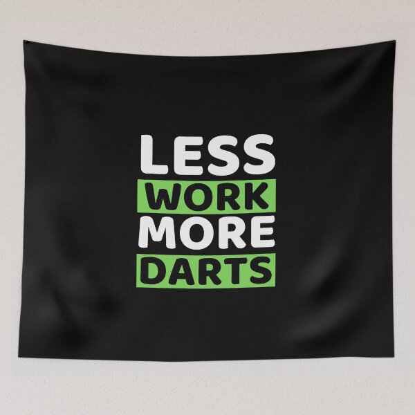 Item preview, Less Work More Darts designed and sold by bifkee19.