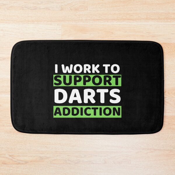 Item preview, I Work To Support Darts Addiction designed and sold by bifkee19.