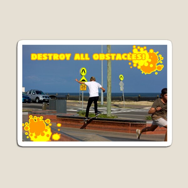 Destroy All Obstacles! Magnet
