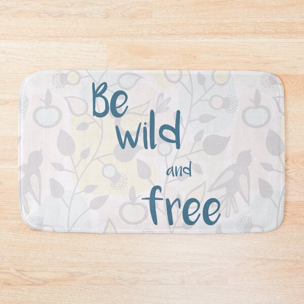 Item preview, Be wild and free - Saying designed and sold by Jensphotos.