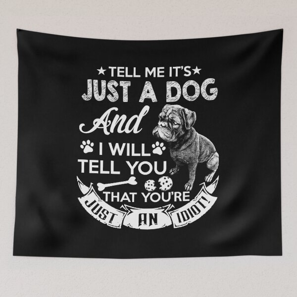 Item preview, Tell me it's just a dog - Awesome dog lover Gift designed and sold by Teenation9.