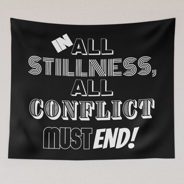 Item preview, In All Stillness, All Conflict Must End! designed and sold by BofflingDesigns.