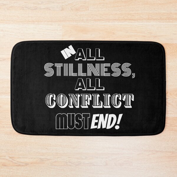 Item preview, In All Stillness, All Conflict Must End! designed and sold by BofflingDesigns.