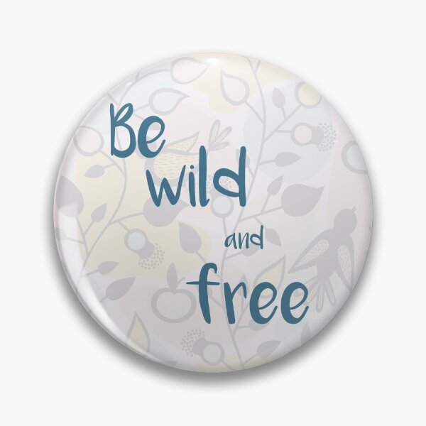 Item preview, Be wild and free - Saying designed and sold by Jensphotos.