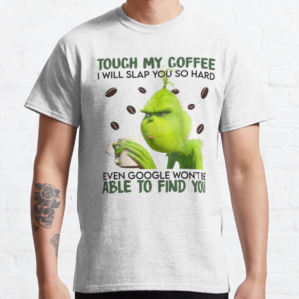 Free Free 247 Touch My Coffee Grinch Svg SVG PNG EPS DXF File