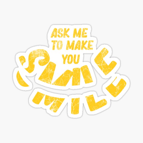 Item preview, ask me to make you smile t-shirts hoddies designed and sold by ID01.