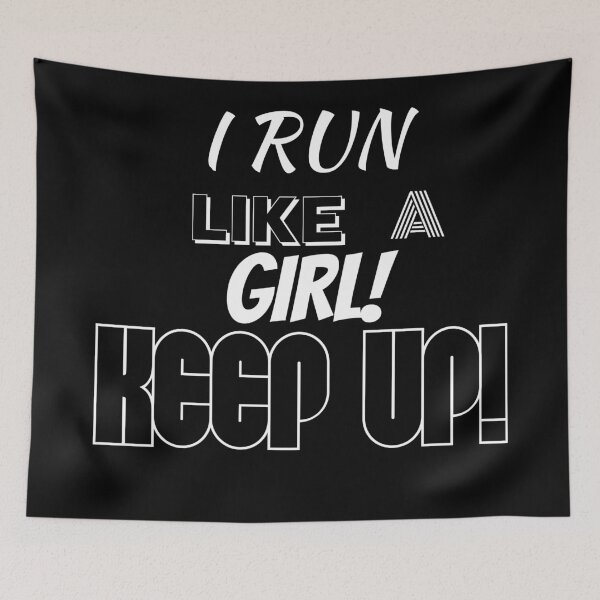 Item preview, I Run Like A Girl! Keep Up! designed and sold by BofflingDesigns.