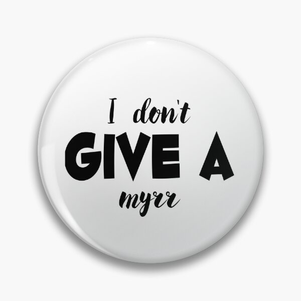 Item preview, I don`t give a myrr designed and sold by shrawkel.