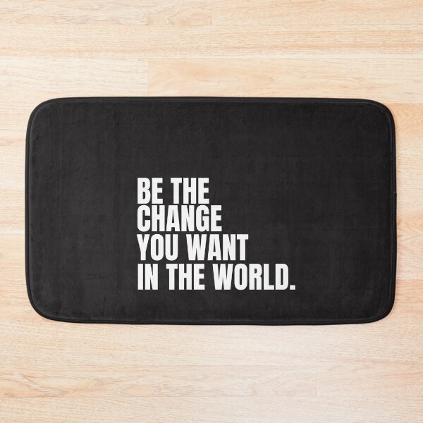 Item preview, Be the change you want in the world designed and sold by TrinityGIRL.