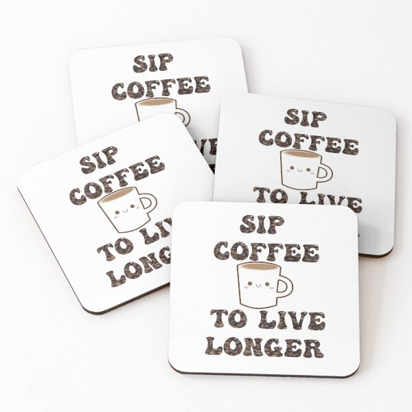 Item preview, Sip Coffee To Live  Longer designed and sold by kash1mera.