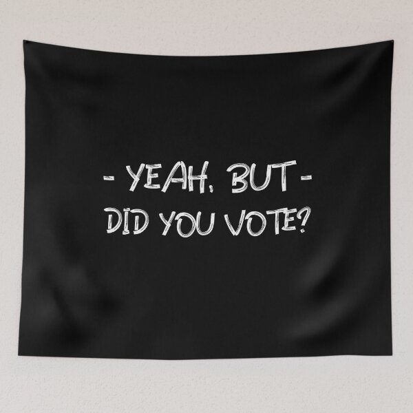 Item preview, Yeah but did you vote? designed and sold by Not A Typical  Teacher.