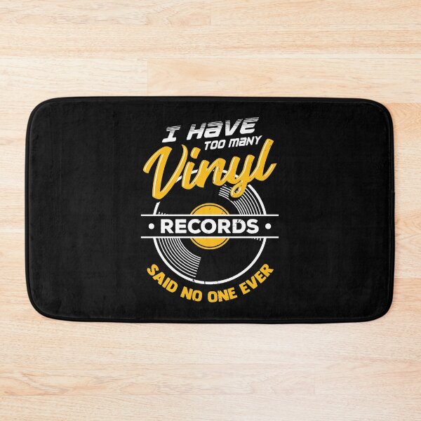 Item preview, I Have Too Many Vinyl Records Said No One Ever designed and sold by Marcid95.