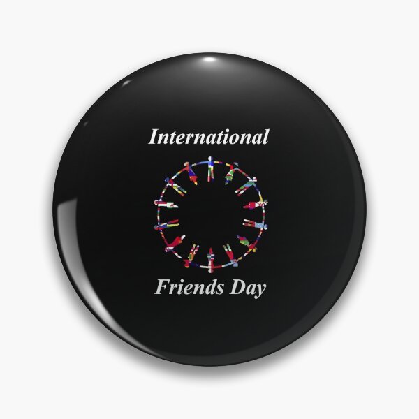 Item preview, INTERNATIONAL FRIENDS DAY designed and sold by WOWSOMETHINGNEW.
