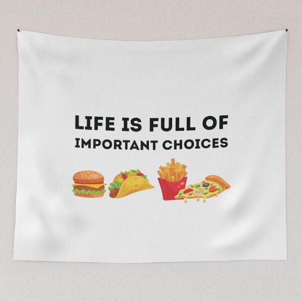 Item preview, Funny Life is Full Of Important Choices food designed and sold by TheMattDesigns.