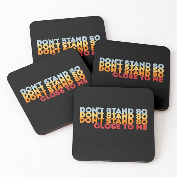 Item preview, DON'T STAND SO CLOSE TO ME designed and sold by Mr Wolf.