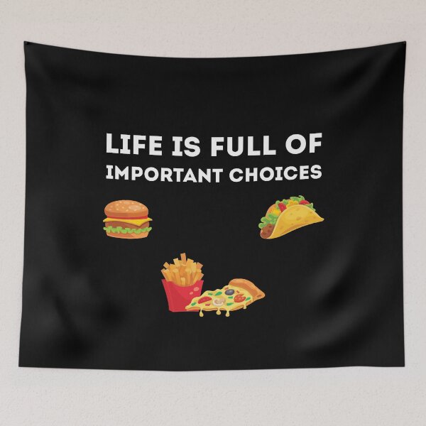 Item preview, Life is Full Of Important Choices food designed and sold by TheMattDesigns.