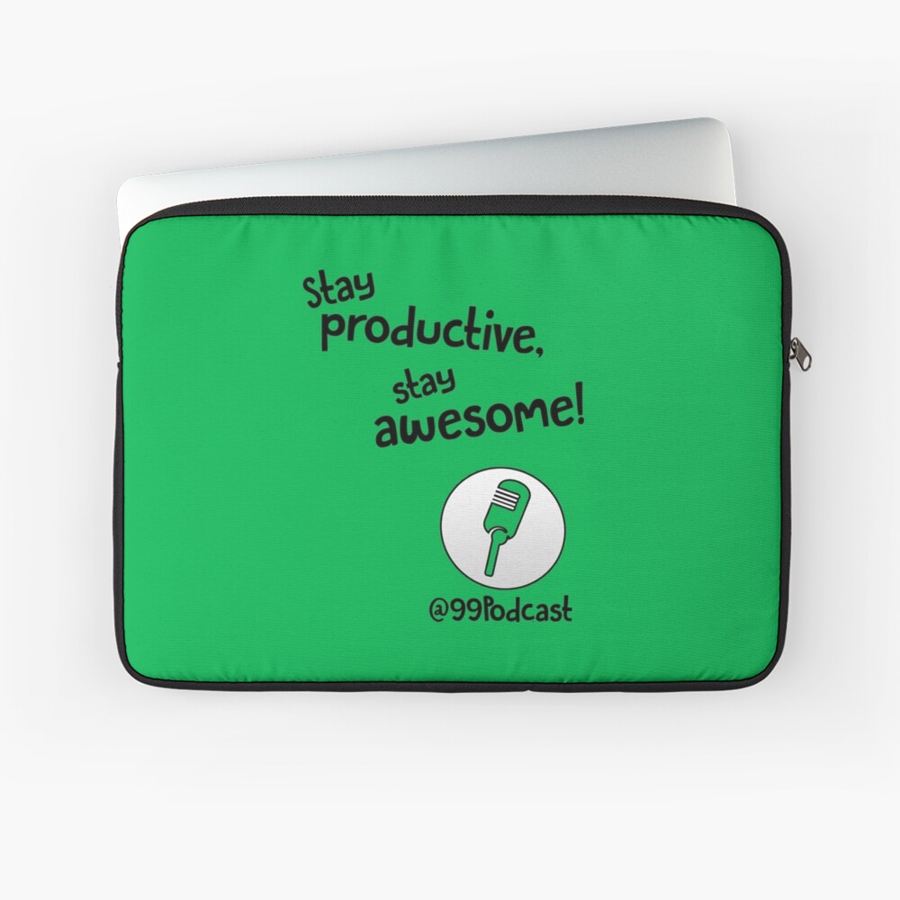 Stay Productive, Stay Awesome - 99% Perspiration Laptop Sleeve