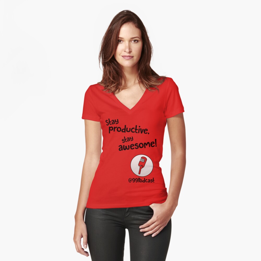 Stay Productive, Stay Awesome - 99% Perspiration Fitted V-Neck T-Shirt